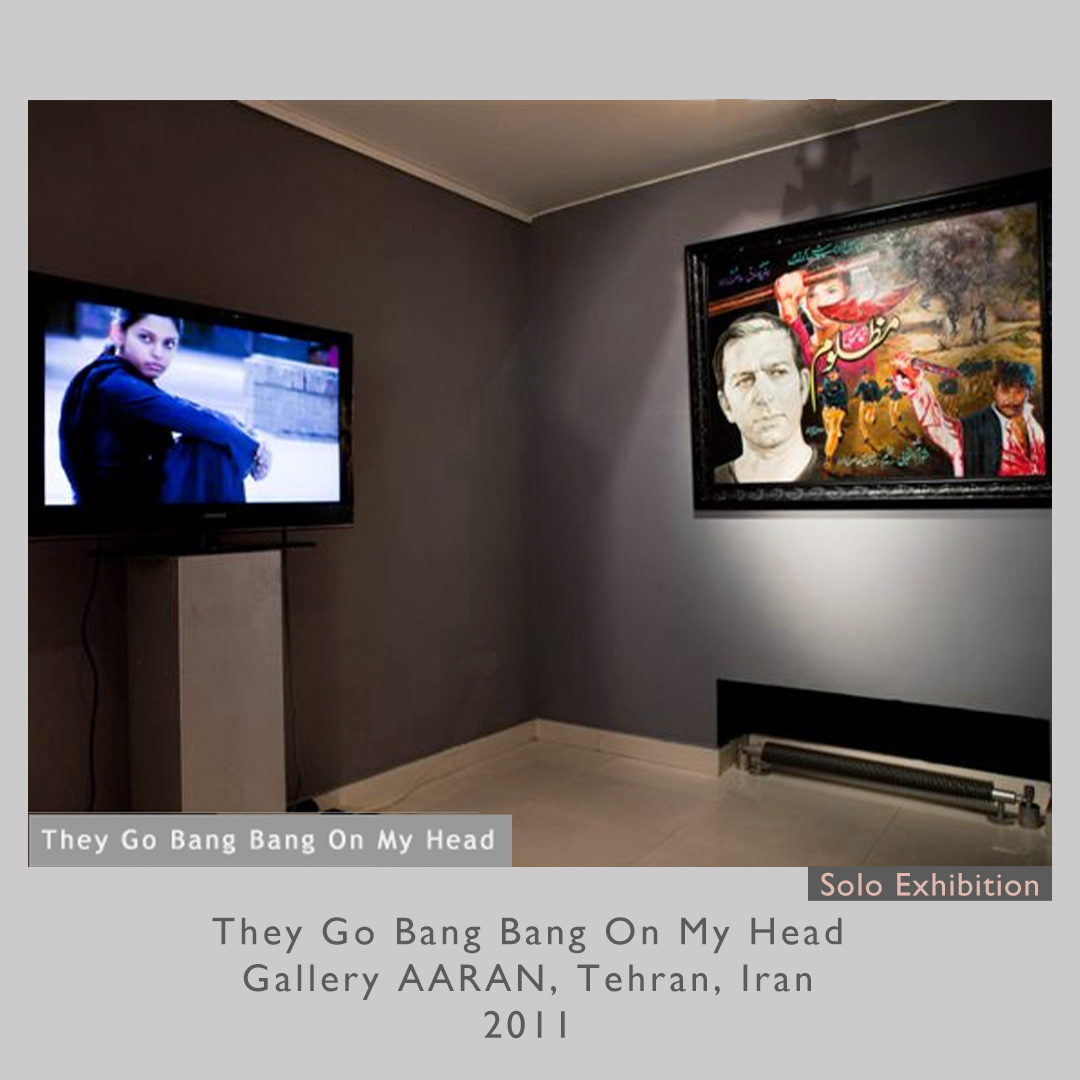 They Go Bang Bang On My Head
Gallery AARAN, Tehran, Iran
2011